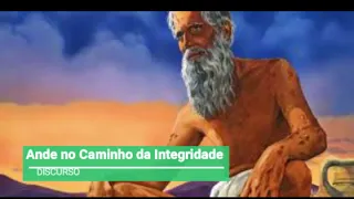 Video 1160 - DISCURSO: Ande no Caminho da Integridade