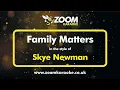 Skye Newman - Family Matters (Karaoke Version) with Lyrics On Screen