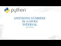 Python Program To print All The Amstrong Numbers Within A Given Interval Easy Coding