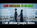 Lagu Nostalgia tahun 90 an full album #tembangkenanganterpopuler #lagukenangan #lagulawas80an 