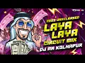 LAYA LAYA (ARABIC SONG) | CIRCUIT MIX | DJ AN | VFX PRANAV KOLHAPUR ⚡