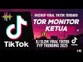 DJ TOR MONITOR KETUA 1 JAM | VIRAL TIKTOK FULL SONG MAMAN FVNDY 2025  