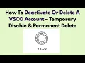 How To Deactivate Or Delete A VSCO Account - Temporary Disable Permanent Delete
