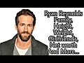 Ryan Reynolds Family Height Weight Profession Children Wife Net worth And More