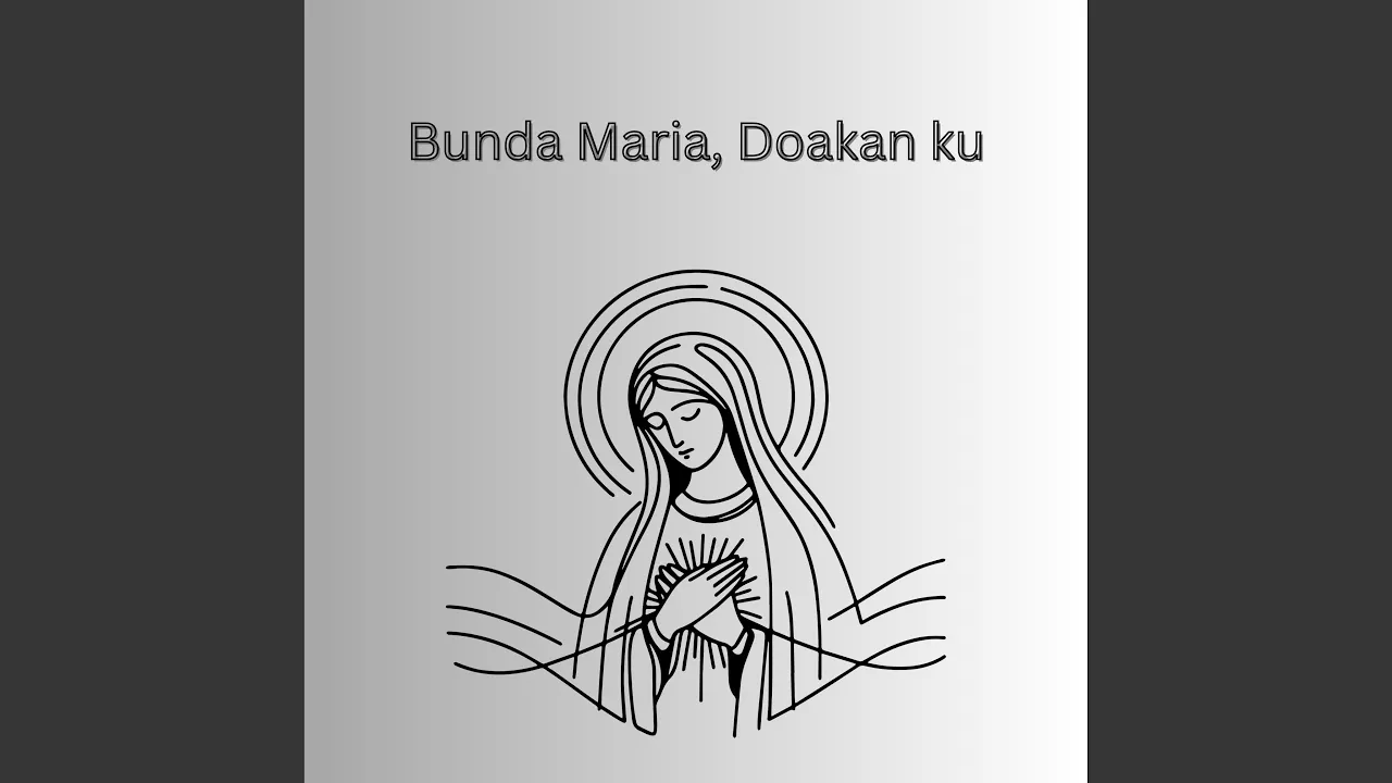 Bunda Maria, Doakan ku Bunda Maria, Doakan ku