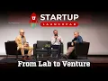 From Lab to Startup - Founder Panel U Startup Launchpad