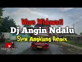 Download Lagu DJ ANGIN DALU - Woro Widowati remix slow bass
