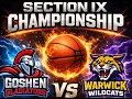 SECTION 9 CHAMPIONSHIP GAME Goshen vs Warwick Section 9 Class AA Boys Varsity Basketball
