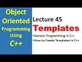 Generic Programming in C and Templates Object Oriented Programming Tutorial - 45