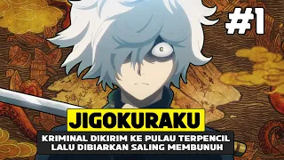 kriminal dikirim ke pulau terpencil dan dibiarkan saling bertarung alur cerita jigokuraku part 1 