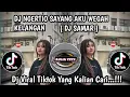 Download Lagu DJ NGERTIO SAYANG AKU WEGAH KELANGAN || DJ SAMAR - KISINAN VIRAL TIKTOK