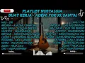 Lagu PLAYLIST NOSTALGIA BUAT KERJA - ADEM, FOKUS, SANTAI