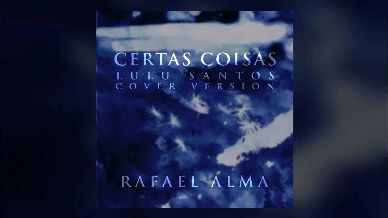 Rafael Alma - Certas coisas (Lulu Santos cover version)