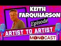 Lagu Mono Mukundu Chat With Keith Farquharson-Artist To Artist MonoCast Episode:8