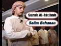 Salim Bahanan Surah Fatiha . Heart Touching Recitation.
