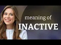 Unraveling the Phrase Inactive