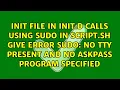 no tty present and no askpass program specified