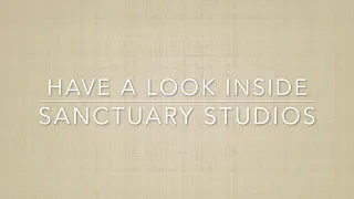 Sanctuary Studios Tour