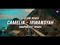 Lagu Dj Slow Remix!! CAMELIA - Irwansyah (Zamproject Remix) Santuy!!