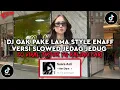 Download Lagu DJ GAK PAKE LAMA STYLE ENAFF VERSI SLOWED JEDAG JEDUG REVERB VIRAL TIKTOK TERBARU YG KALIAN CARI