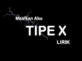 Download Lagu LIRIK TIPE X MAAFKAN AKU