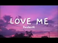 Download Lagu RealestK - Love me “baby why can’t you love me…” (Unreleased)