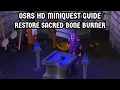 OSRS Miniquest Guide Restore Sacred Bone Burner
