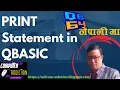 PRINT statement in qbasic PRINT computeraddiction QBasic in Nepali PRINT statement