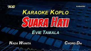 Download SUARA HATI KARAOKE KOPLO  NADA CEWEK (EVIE TAMALA ) Dengarkanlah Laguku Suara Isi Hatiku MP3