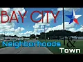 Bay City Texas - Neighborhoods and The Town