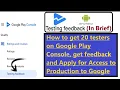 How to get 20 testers provide feedback to Google for Closed Testing on Play Console In Brief