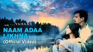 naam ada likhna official video yahaan shreya ghoshal shaan jimmy sheirgill minissha lamba