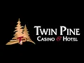 Twin Pine Casino Hotel Reopening