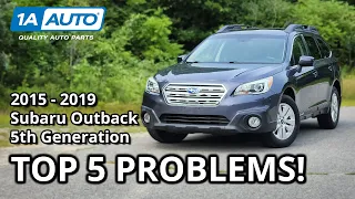 Top 5 Problems Subaru Outback Wagon 2015 - 2019 5th Generation