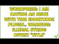 Wordpress I am having an issue with this shortcode plugin Warning Illegal string offset title