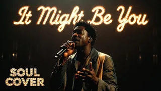 it might be you soul cover 