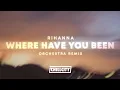 Download Lagu Rihanna - Where Have You Been (TikTok Orchestra Remix) (Lyrics)