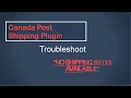 Troubleshoot Canada Post Shipping plugin s No Shipping Method Available issue Origin address