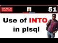 Apps Technical 51 Use of INTO in plsql