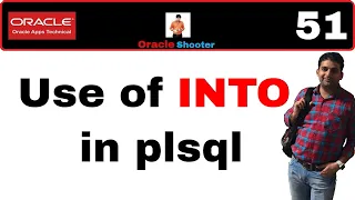 Apps Technical 51 Use of INTO in plsql