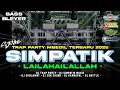 Download Lagu DJ LAILAHAILALLAH ELING SIRO MANUNGSO SHOLAWAT TERBARU 2025 TRAP PARTY SIMPATIK STYLE