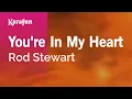 Lagu You're In My Heart - Rod Stewart | Karaoke Version | KaraFun