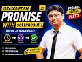 JavaScript ES6 Promises Part 3 Promise with setTimeout Explained