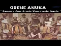 Lagu Ogene Anuka - Omaba Nne Uya Nne (Official Audio)