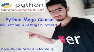 Downloading Installing Setting Up Python - Python Mega Course Get The Nothing