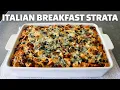 Italian Breakfast Strata Breakfast Casserole Food Wishes