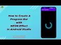 How to create a Progress Bar with NEON effect in Android Studio Progress Bar tutorials in Android