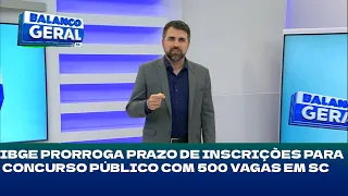 IBGE prorroga prazo de inscrições para concurso público com 500 vagas em SC