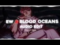 ew (hello, my name is zuzie) x blood oceans [edit audio]