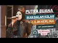 Download Lagu IKAN DALAM KOLAM || LILIN HERLINA || PUTRA BUANA